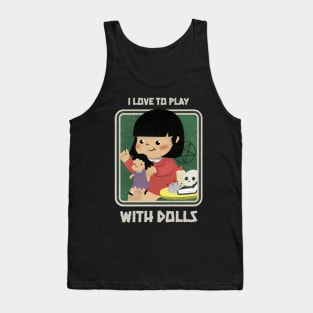 Retro Cute Goth Halloween Voodoo Doll - I Love to Play With Dolls Parody Tank Top